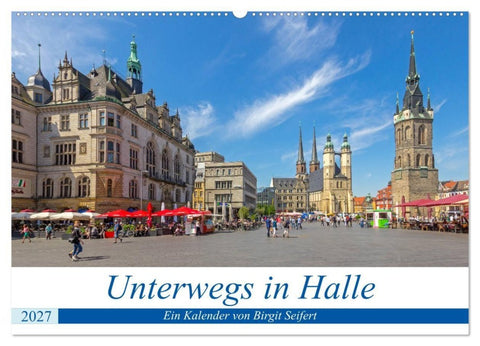 Unterwegs in Halle (Wandkalender 2027 DIN A2 quer), CALVENDO Monatskalender