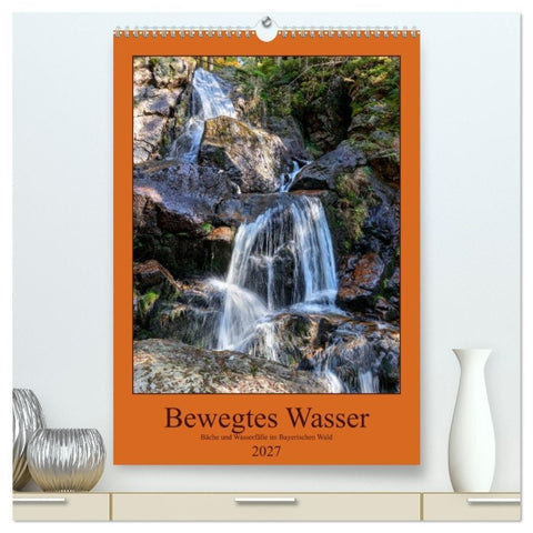 Bewegtes Wasser (hochwertiger Premium Wandkalender 2027 DIN A2 hoch), Kunstdruck in Hochglanz