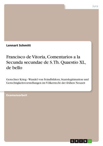 Francisco de Vitoria, Comentarios a la Secunda secundae de S. Th. Quaestio XL, de bello