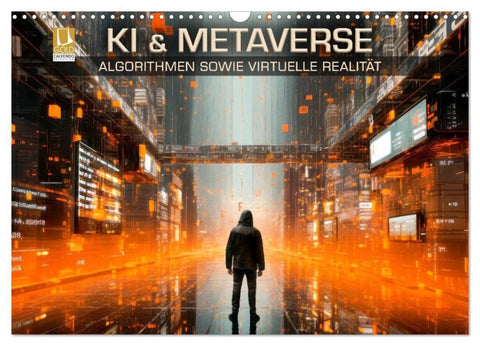 KI UND METAVERSE Algorithmen sowie virtuelle Realität (Wandkalender 2027 DIN A3 quer), CALVENDO Monatskalender