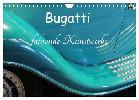 Bugatti - fahrende Kunstwerke (Wandkalender 2027 DIN A4 quer), CALVENDO Monatskalender