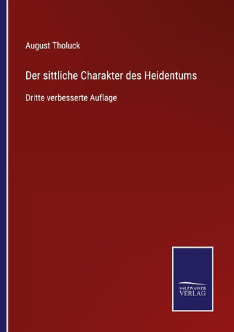 Der sittliche Charakter des Heidentums