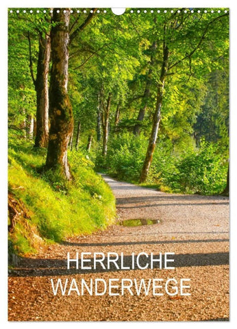 Herrliche Wanderwege (Wandkalender 2027 DIN A3 hoch), CALVENDO Monatskalender