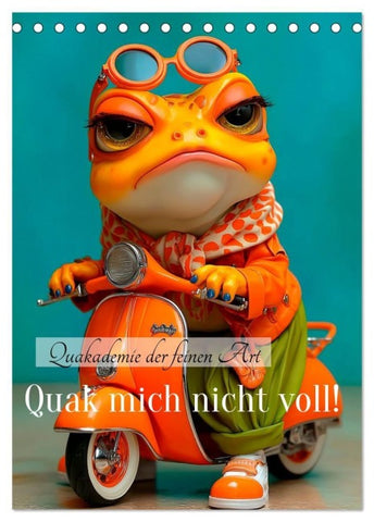 Quak mich nicht voll! (Tischkalender 2027 DIN A5 hoch), CALVENDO Monatskalender