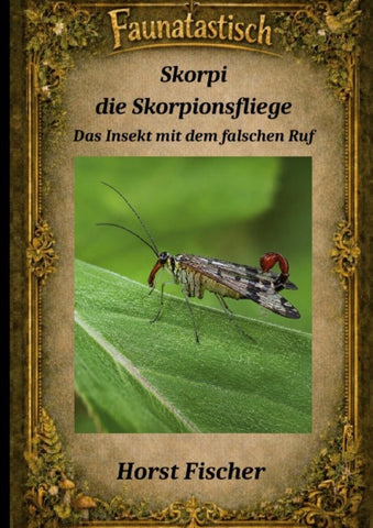 Faunatastisch® #9 Skorpi, die Skorpionsfliege