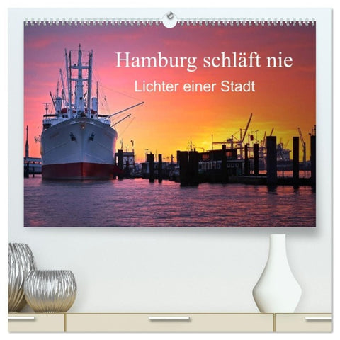 Hamburg schläft nie (hochwertiger Premium Wandkalender 2027 DIN A2 quer), Kunstdruck in Hochglanz