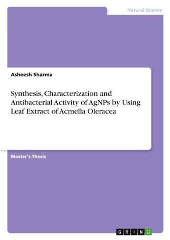 Synthesis, Characterization and Antibacterial Activity of AgNPs by Using Leaf Extract of Acmella Oleracea