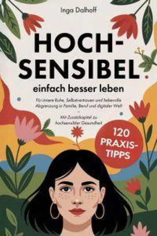 Hochsensibel - einfach besser leben