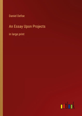 An Essay Upon Projects