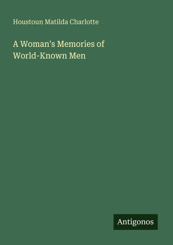 A Woman's Memories of World-Known Men