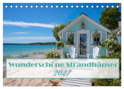 Wunderschöne Strandhäuser (Tischkalender 2027 DIN A5 quer), CALVENDO Monatskalender