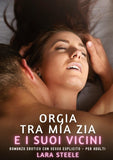 Orgia tra mia Zia e i suoi Vicini