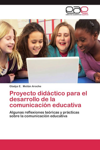 Proyecto didáctico para el desarrollo de la comunicación educativa