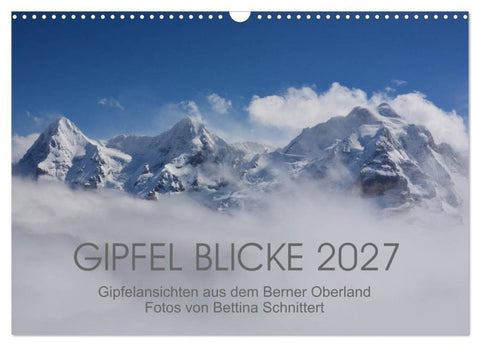 Gipfel Blicke (Wandkalender 2027 DIN A3 quer), CALVENDO Monatskalender