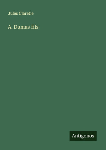A. Dumas fils