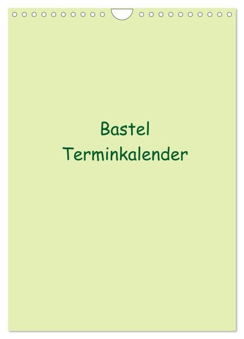 Bastel Terminkalender (Wandkalender 2027 DIN A4 hoch), CALVENDO Monatskalender