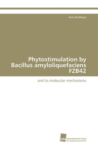 Phytostimulation by Bacillus amyloliquefaciens FZB42