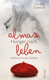 Almas Hunger nach Leben