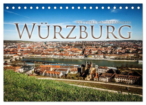 Würzburg - Die Perle Unterfrankens (Tischkalender 2026 DIN A5 quer), CALVENDO Monatskalender