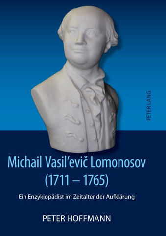 Michail Vasil’evič Lomonosov (1711-1765)