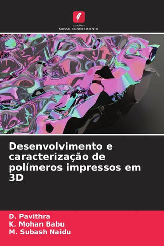 Desenvolvimento e caracterização de polímeros impressos em 3D