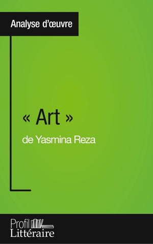 ' Art ' de Yasmina Reza (Analyse approfondie)
