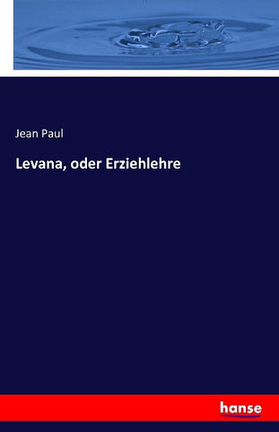 Levana, oder Erziehlehre