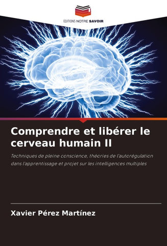 Comprendre et libérer le cerveau humain II