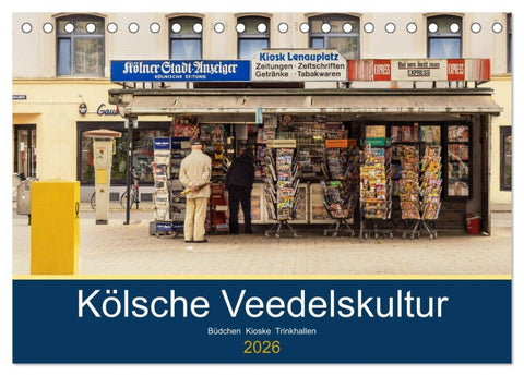 Kölsche Veedelskultur. Büdchen, Kioske und Trinkhallen. (Tischkalender 2026 DIN A5 quer), CALVENDO Monatskalender