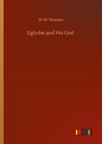 Egholm and His God