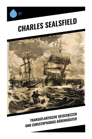 Transatlantische Reiseskizzen und Christophorus Bärenhäuter