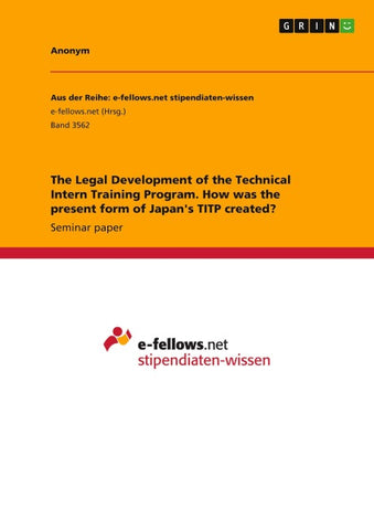The Legal Development of the Technical Intern Training Program. How was the present form of Japan's TITP created?
