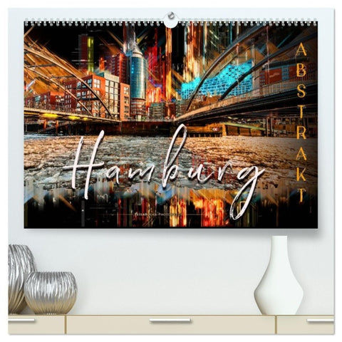 Hamburg abstrakt (hochwertiger Premium Wandkalender 2027 DIN A2 quer), Kunstdruck in Hochglanz