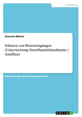 Erfassen von Wareneingängen (Unterweisung Einzelhandelskaufmann / -kauffrau)