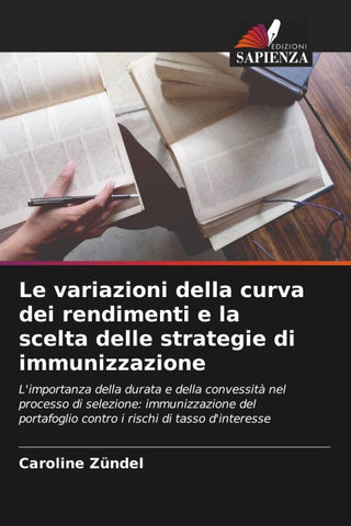 Le variazioni della curva dei rendimenti e la scelta delle strategie di immunizzazione