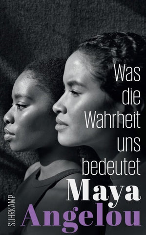 Was die Wahrheit uns bedeutet (Maya Angelous Memoire 4)