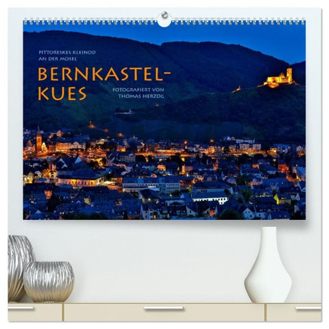BERNKASTEL-KUES (hochwertiger Premium Wandkalender 2026 DIN A2 quer), Kunstdruck in Hochglanz