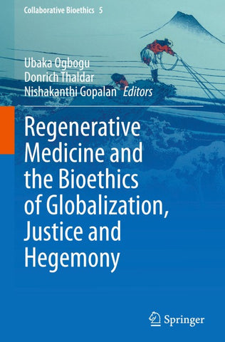 Regenerative Medicine and the Bioethics of Globalization, Justice and Hegemony