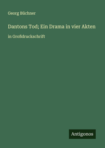 Dantons Tod; Ein Drama in vier Akten