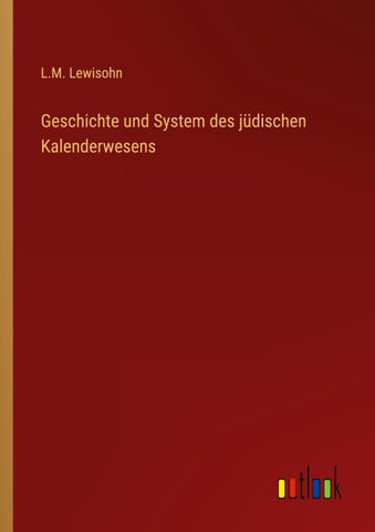 Geschichte und System des jüdischen Kalenderwesens