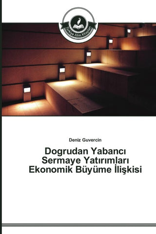 Dogrudan Yabanc¿ Sermaye Yat¿r¿mlar¿ Ekonomik Büyüme ¿li¿kisi