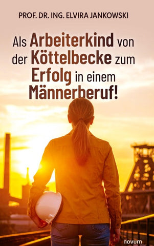 Als Arbeiterkind von der Köttelbecke zum Erfolg in einem Männerberuf!