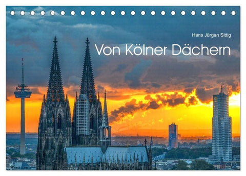 Von Kölner Dächern (Tischkalender 2027 DIN A5 quer), CALVENDO Monatskalender