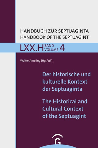 Handbuch zur Septuaginta / Der historische und kulturelle Kontext der Septuaginta / The Historical and Cultural Context of the Septuagint