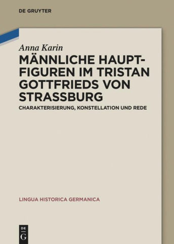 Männliche Hauptfiguren im "Tristan" Gottfrieds von Straßburg