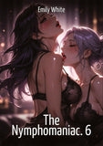 The Nymphomaniac. 6