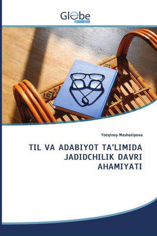 TIL VA ADABIYOT TA'LIMIDA JADIDCHILIK DAVRI AHAMIYATI