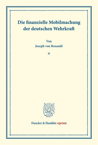 Die finanzielle Mobilmachung der deutschen Wehrkraft.