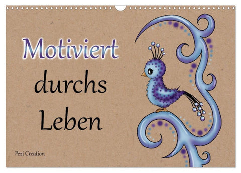 Motiviert durchs Leben (Wandkalender 2027 DIN A3 quer), CALVENDO Monatskalender