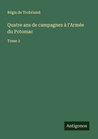 Quatre ans de campagnes à l'Armée du Potomac